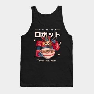 funny robot ramen I wish i had a mouth Tank Top